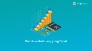 Cara Investasi Uang yang Tepat, Dijamin Aman!