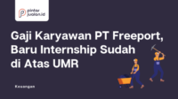 Gaji Fresh Graduate PT Freeport: Panduan Lengkap untuk Karier yang Menjanjikan