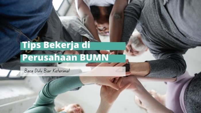 Tips dan Trik Jitu untuk Memaksimalkan Kinerja BUMN