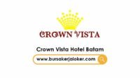 Lowongan Kerja Marketing Komunikasi Crown Vista Hotel Batam