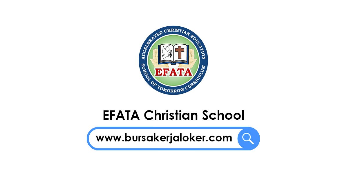 Lowongan Kerja High School Teachers EFATA Christian School Batam