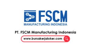 PT. FSCM Manufacturing Indonesia
