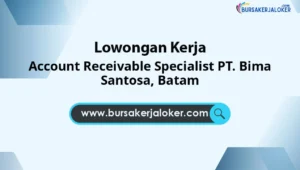 Account Receivable Specialist PT. Bima Santosa, Batam