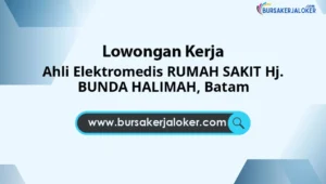 Ahli Elektromedis RUMAH SAKIT Hj. BUNDA HALIMAH, Batam