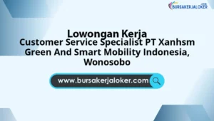 Customer Service Specialist PT Xanhsm Green And Smart Mobility Indonesia, Wonosobo