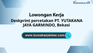 Deskprint percetakan PT. YUTAKANA JAYA GARMINDO, Bekasi