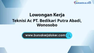 Teknisi Ac PT. Bedikari Putra Abadi, Wonosobo