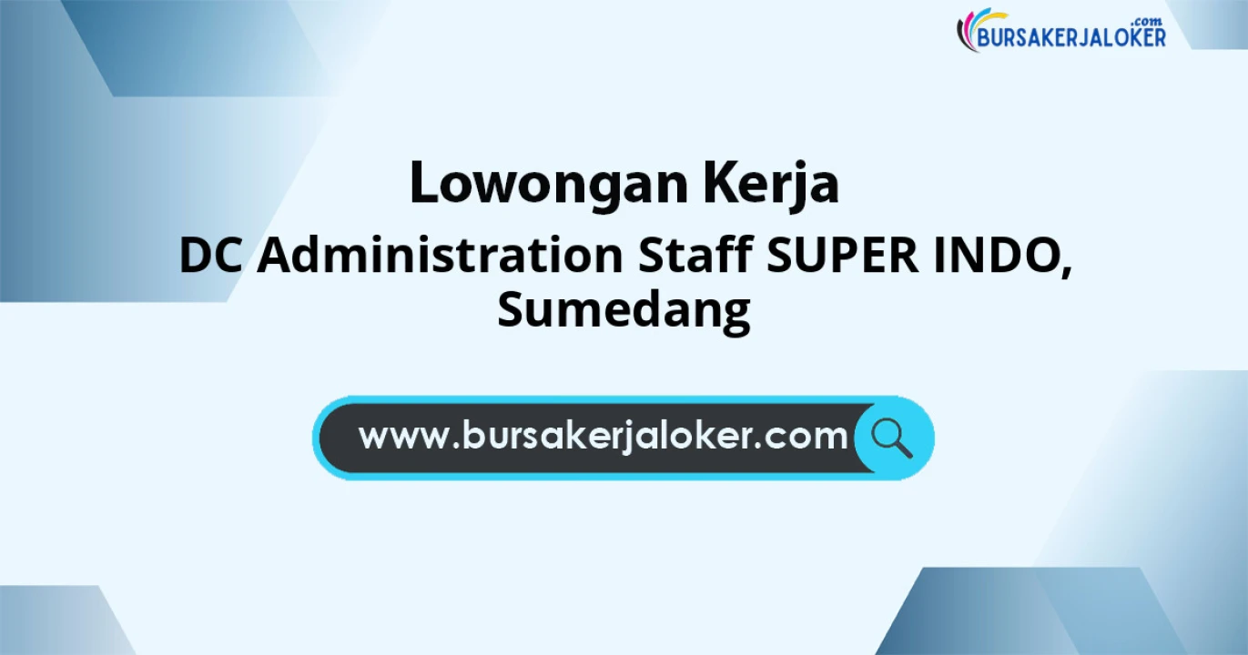 Lowongan Kerja DC Administration Staff SUPER INDO di Sumedang