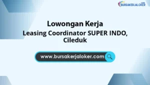 Leasing Coordinator SUPER INDO, Cileduk