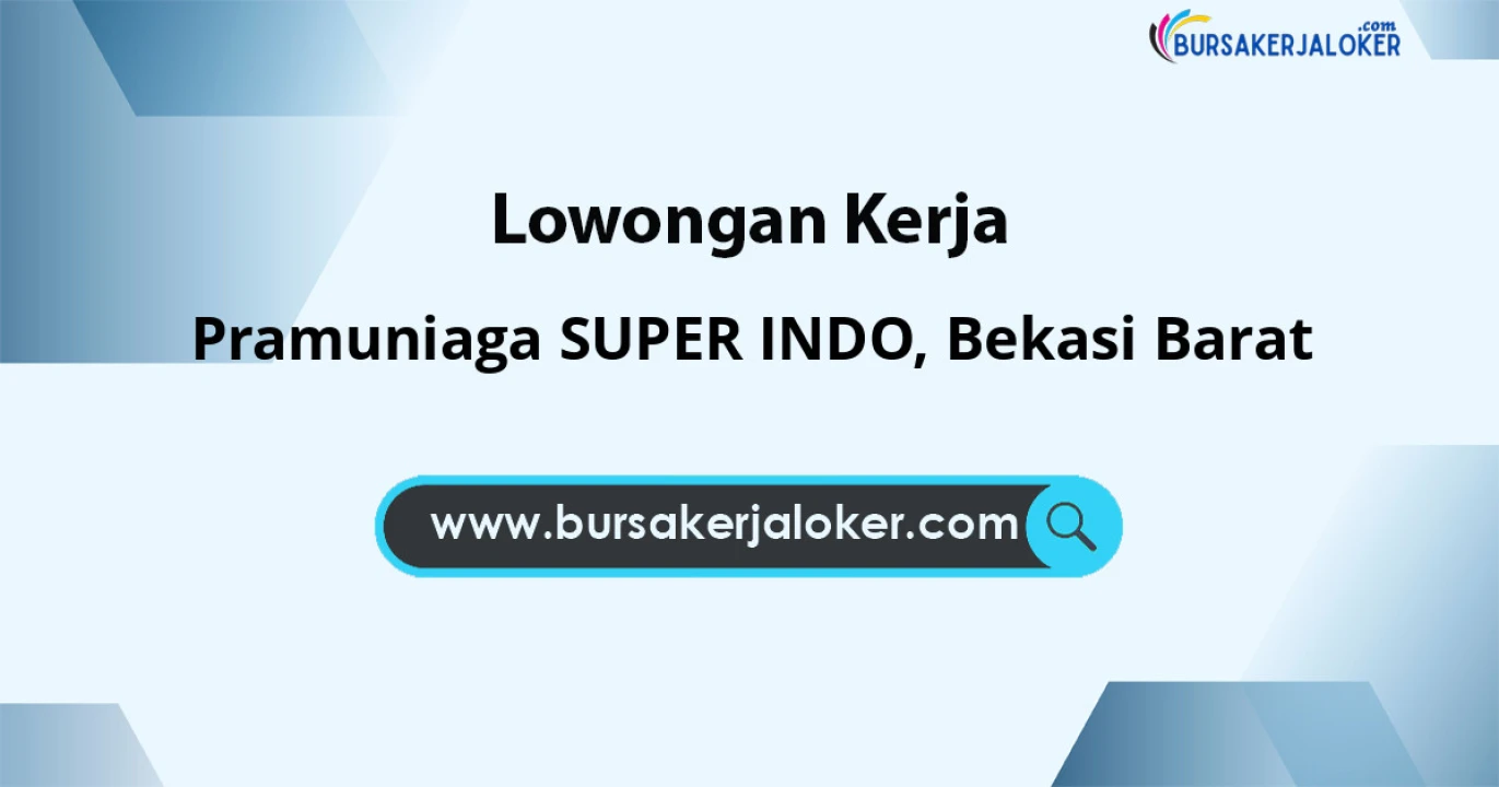 Lowongan Kerja Pramuniaga SUPER INDO di Bekasi Barat