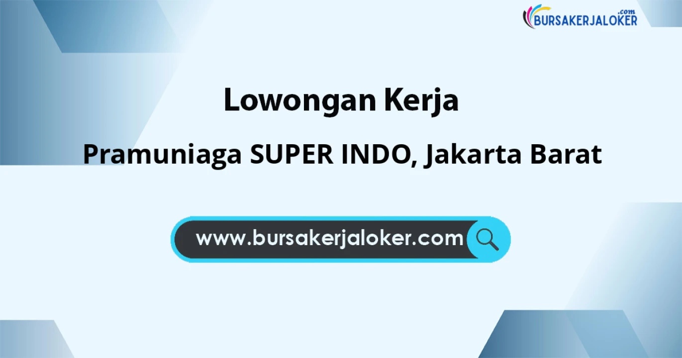Lowongan Kerja Pramuniaga SUPER INDO di Jakarta Barat