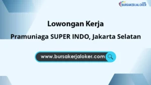 Pramuniaga SUPER INDO, Jakarta Selatan