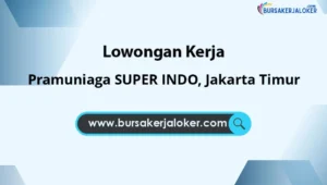 Pramuniaga SUPER INDO, Jakarta Timur