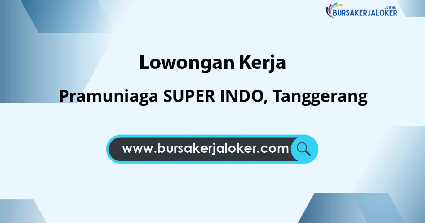 Lowongan Kerja Pramuniaga SUPER INDO di Tanggerang