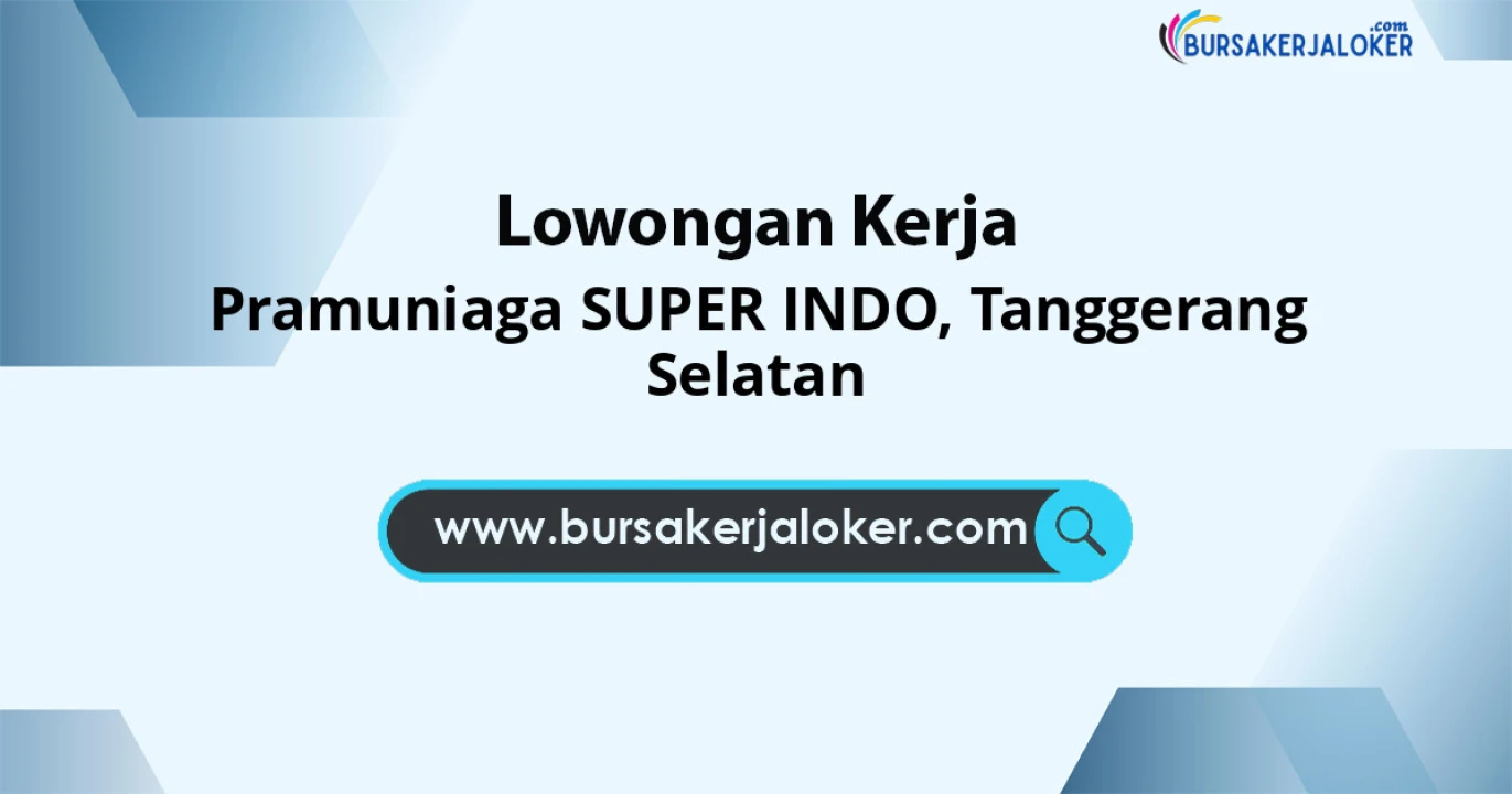 Lowongan Kerja Pramuniaga SUPER INDO di Tanggerang Selatan