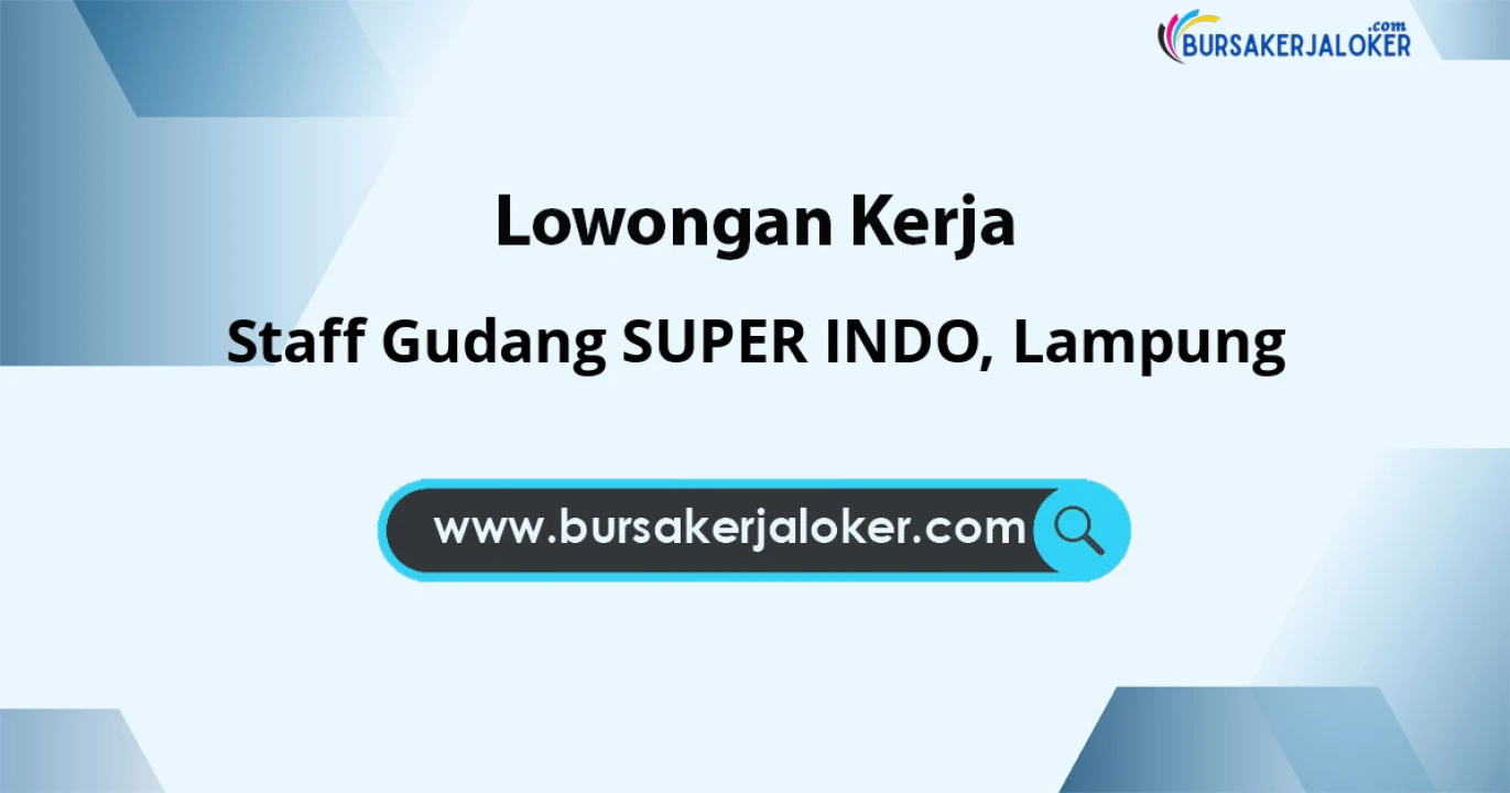Lowongan Kerja Staff Gudang SUPER INDO di Lampung