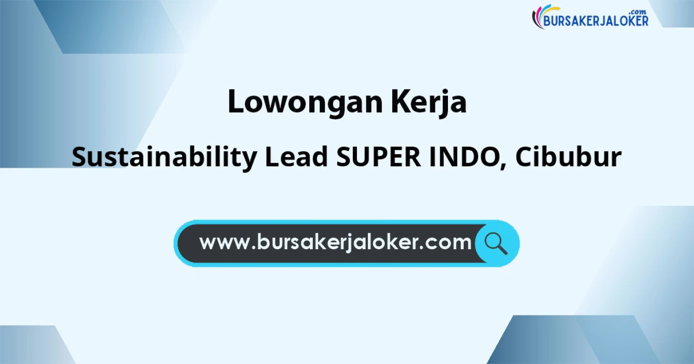 Lowongan Kerja Sustainability Lead SUPER INDO di Cibubur