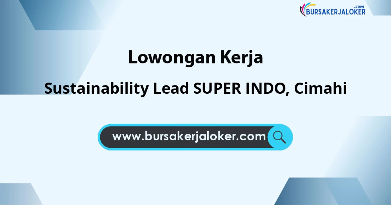 Lowongan Kerja Sustainability Lead SUPER INDO di Cimahi