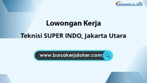Teknisi SUPER INDO, Jakarta Utara