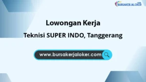 Teknisi SUPER INDO, Tanggerang