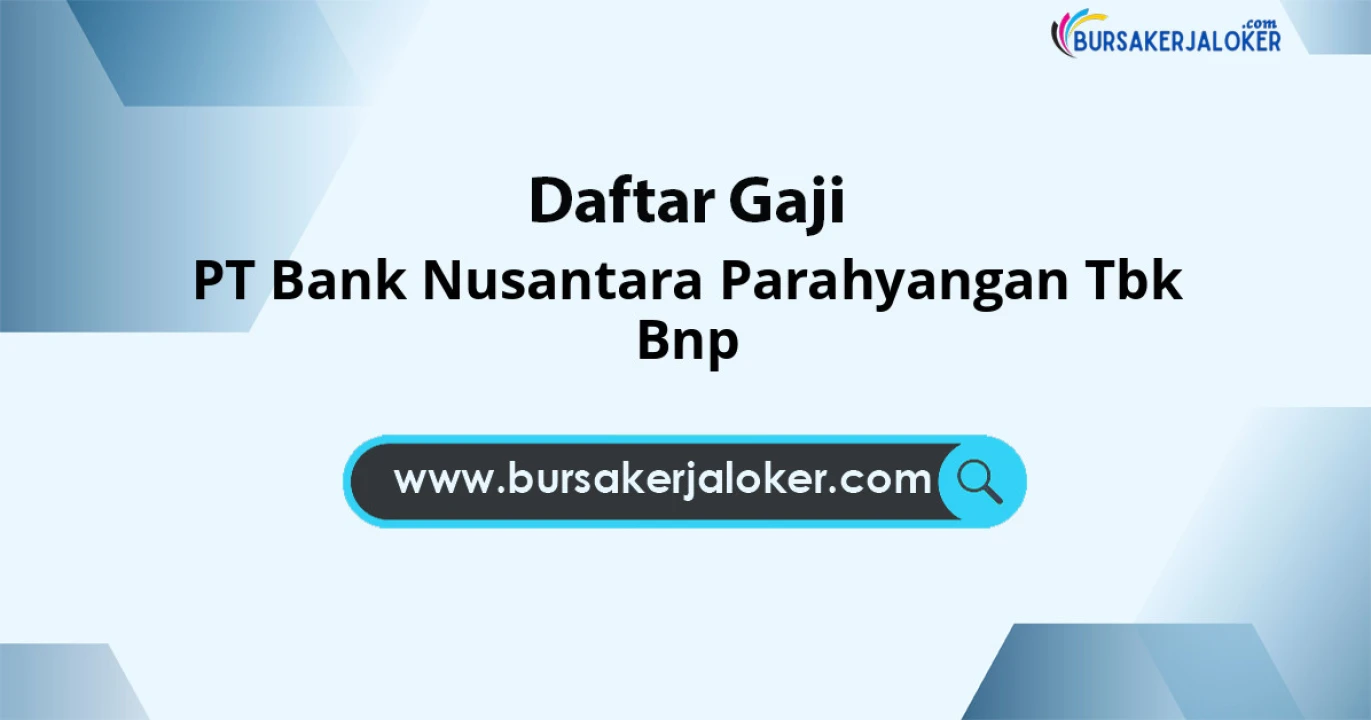 Gaji PT Bank Nusantara Parahyangan: Tunjangan dan Benefit