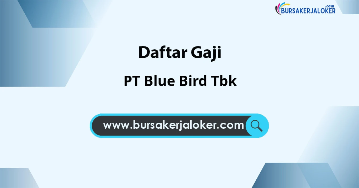 Gaji PT Blue Bird Tbk: Komponen dan Tunjangan
