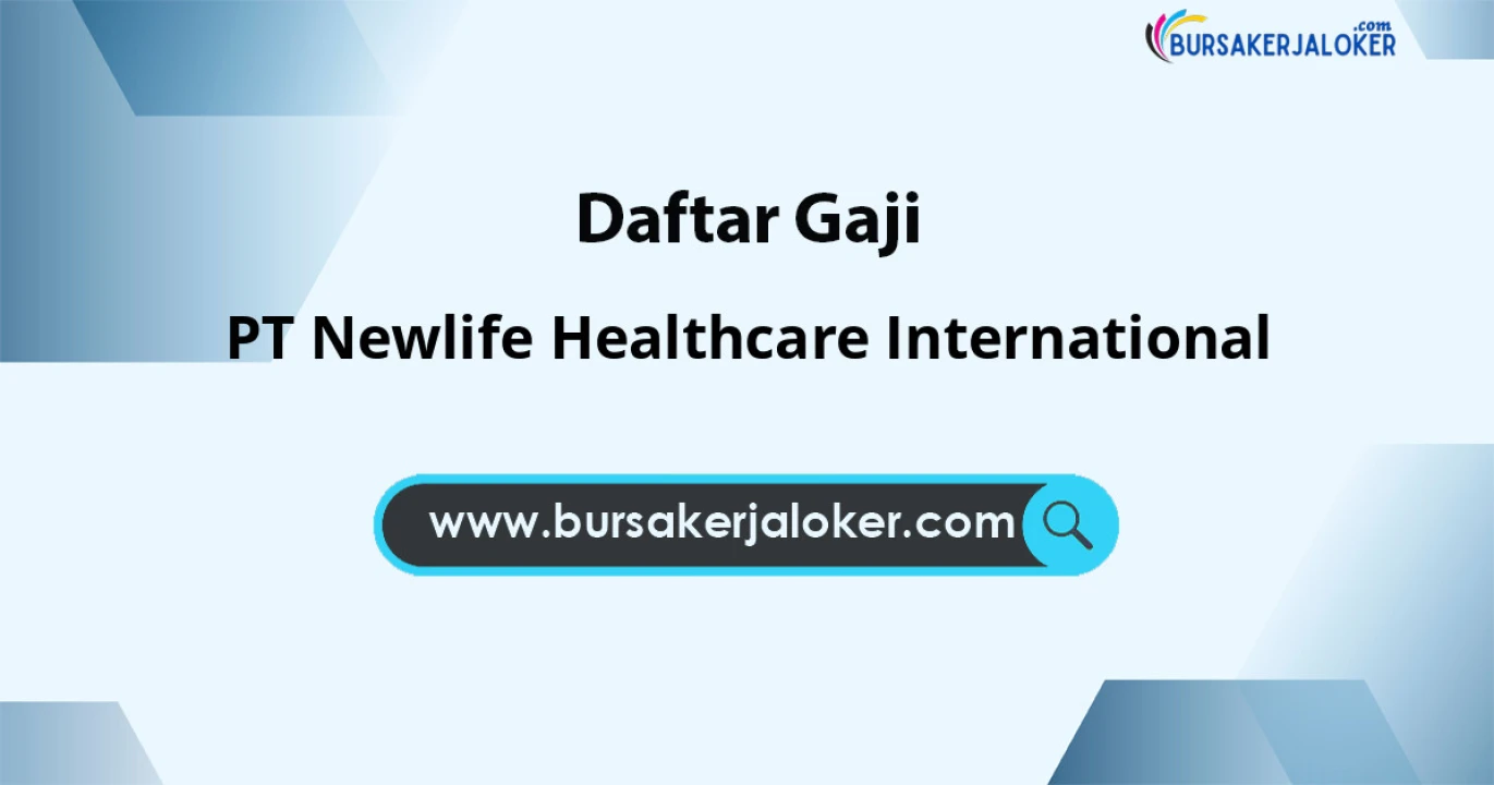 Kisaran Gaji PT Newlife Healthcare International: Sekitar 15 Juta Insentif Menarik Komisi Menggiurkan
