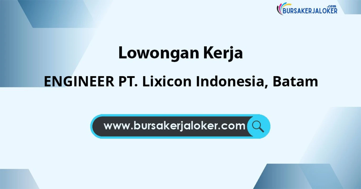 Lowongan Kerja ENGINEER PT. LIXICON INDONESIA di Batam
