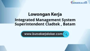 Integrated Management System Superintendent Cladtek , Batam