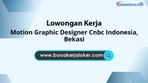 Motion Graphic Designer Cnbc Indonesia, Bekasi