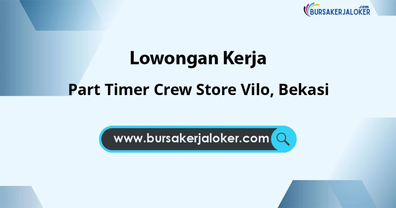 Dibutuhkan untuk Part Timer Crew Store Vilo di Bekasi