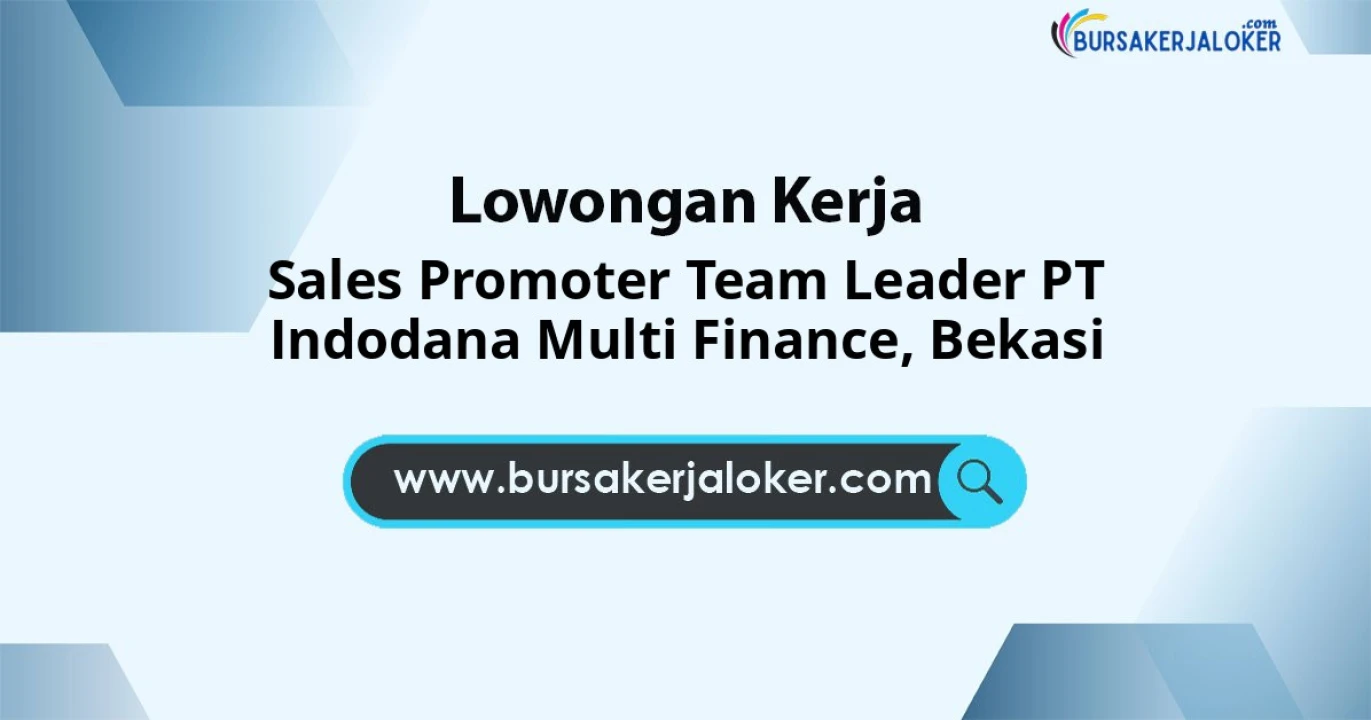 Sales Promoter Team Leader PT Indodana Multi Finance, Bekasi