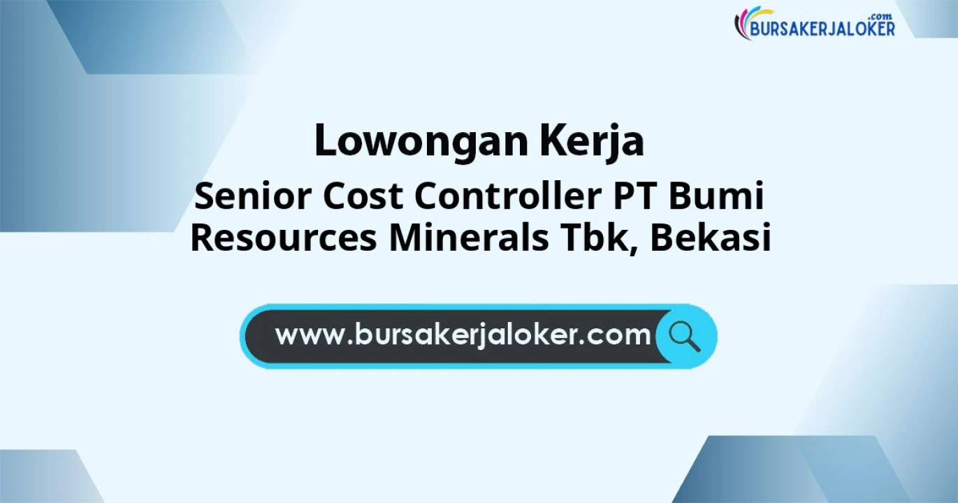 Senior Cost Controller PT Bumi Resources Minerals Tbk, Bekasi