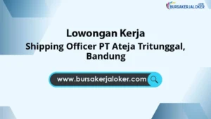 Shipping Officer PT Ateja Tritunggal, Bandung