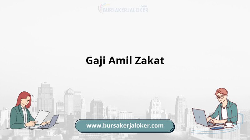 Gaji Amil Zakat dan Tugasnya