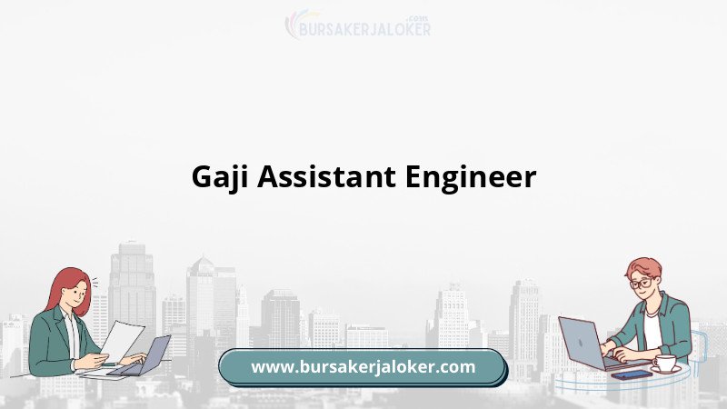 Gaji Assistant Engineer saat ini