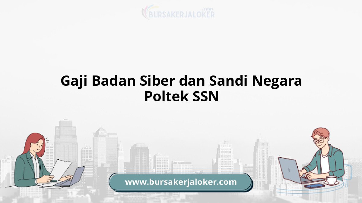 Gaji Badan Siber dan Sandi Negara