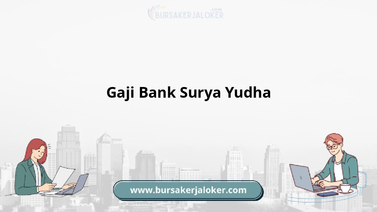 Gaji Bank Surya Yudha terbaru 2024