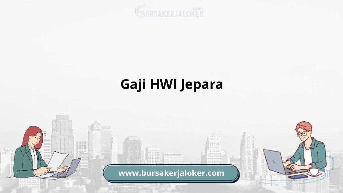 Gaji HWI Jepara dan tunjangan karyawan.