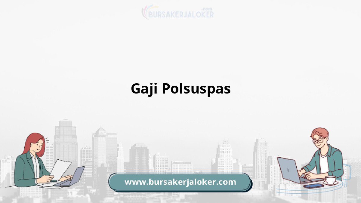 Gaji Polsuspas, tunjangan dan benefit