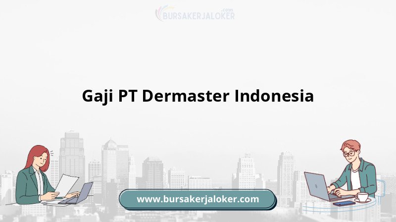 Informasi gaji PT Dermaster Indonesia