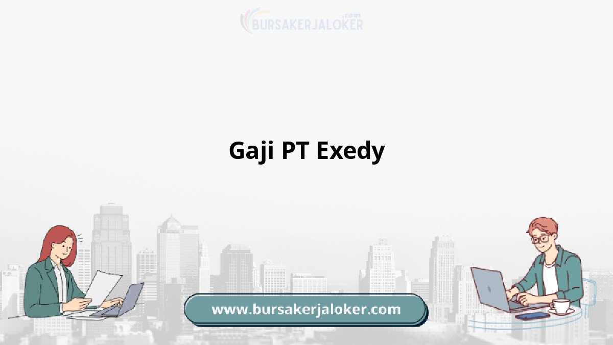 Gaji PT Exedy dan info tunjangan