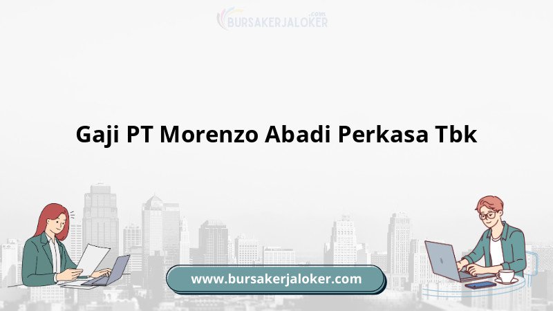 Gaji pegawai PT Morenzo Abadi