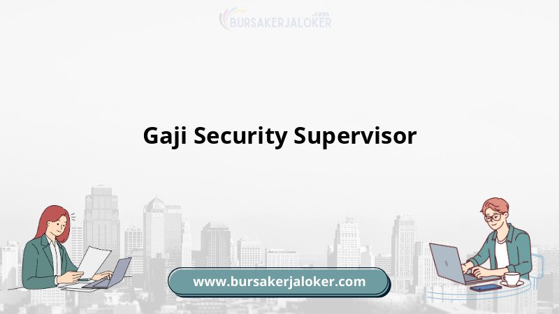 Gaji Supervisor Keamanan